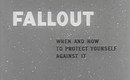 Fallout_whenandhowtoprotectyourself.0-00-13.994